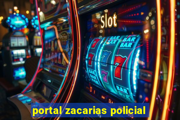 portal zacarias policial